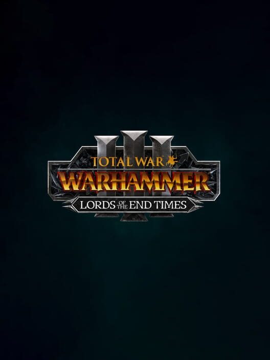 Total War: Warhammer III - Lords of the End Times cover