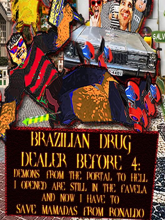 Brazilian Drug Dealer Before 4: Demons From the Portal to Hell I Opened Are Still in the Favela and Now I Have to Save Mamadas From Ronaldo cover
