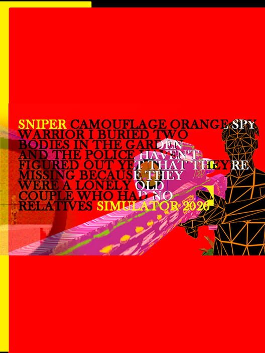 Sniper Camouflage Orange Spy Warrior I Buried Two Bodies in the Garden and the Police Haven't Figured Out Yet That They're Missing Because They Were a Lonely Old Couple Who Had No Relatives Simulator 2026 cover